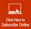 Click Here to Subscribe Online